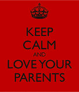 Keep Calm and Love Your Parents