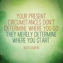 Your present circumstances