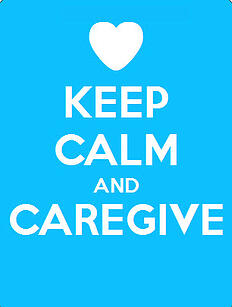 keep calm and caregive